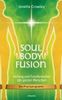 Soul Body Fusion von Jonette Crowley