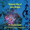 Schamanische Weg zur inneren Weisheit - Der männliche Aspekt - CD